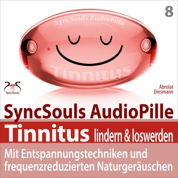 Cover: SyncSouls AudioPille - Tinnitus lindern & loswerden