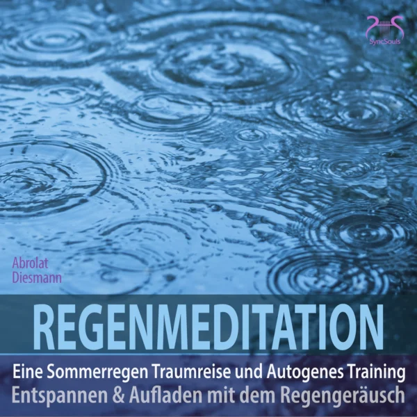 Cover: Regenmeditation - Eine Sommerregen Traumreise und Autogenes Training
