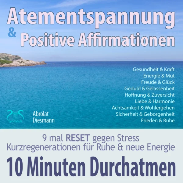 Cover: 10 Minuten Durchatmen: Atementspannung & Positive Affirmationen