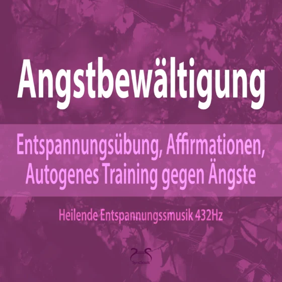 Cover: Angstbewältigung: Entspannungsübung, Affirmationen, Autogenes Training gegen Angst