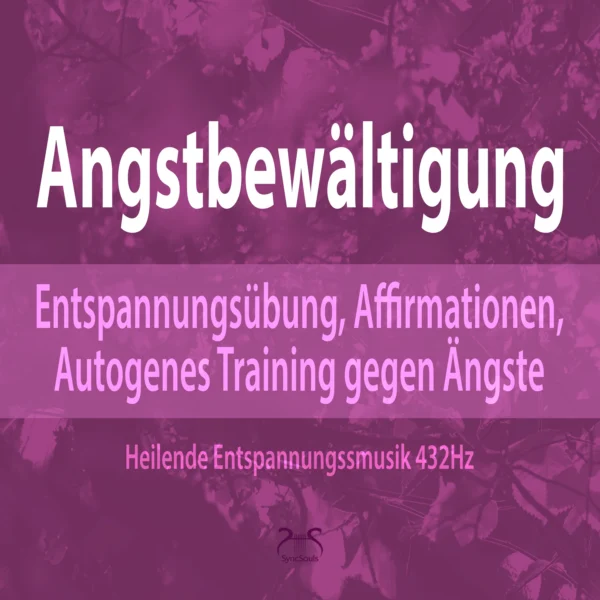 Cover: Angstbewältigung: Entspannungsübung, Affirmationen, Autogenes Training gegen Angst