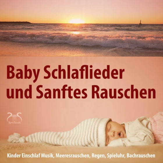 Cover: Baby Schlaflieder und Sanftes Rauschen