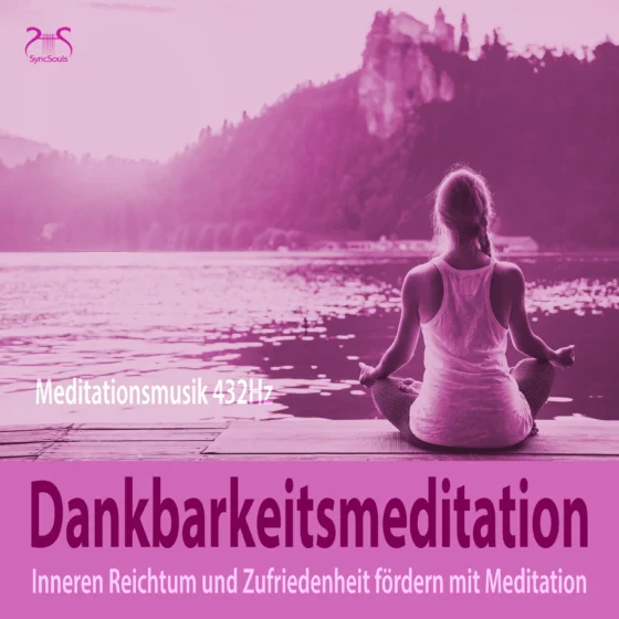 Cover: Dankbarkeitsmeditation: Inneren Reichtum und Zufriedenheit fördern mit Meditation