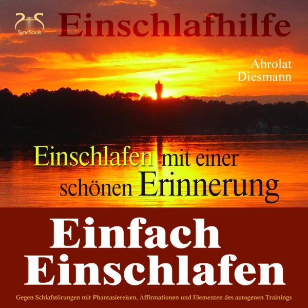 Cover: Einfach Einschlafen mit einer schönen Erinnerung - Hilfe gegen Schlafstörungen