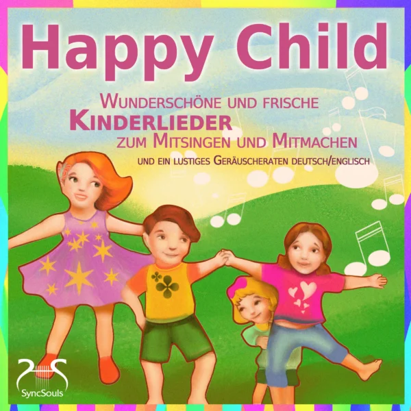 Cover: Happy Child - Wunderschöne und frische Kinderlieder