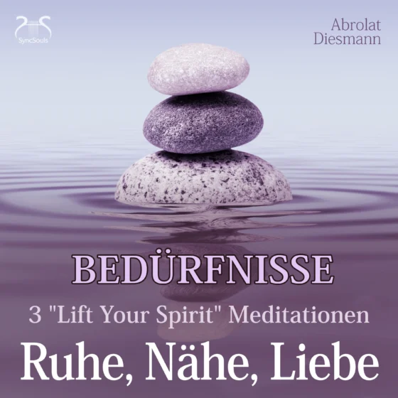 Cover: Bedürfnisse - 3 "Lift Your Spirit" Meditationen