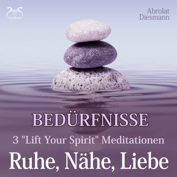 Cover: Bedürfnisse - 3 "Lift Your Spirit" Meditationen