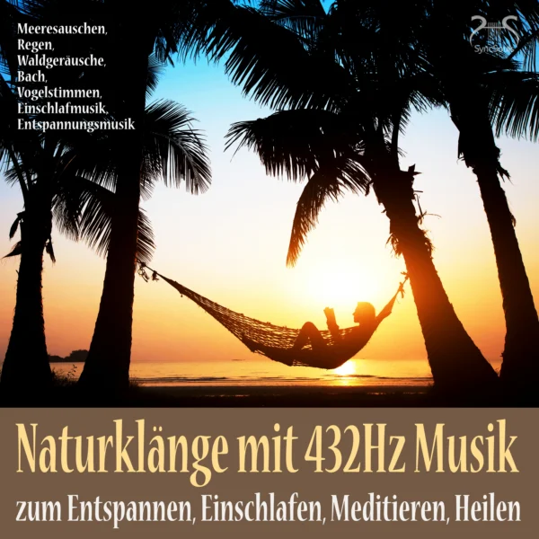 Cover: Naturklänge mit 432Hz Musik zum Entspannen, Einschlafen, Heilen
