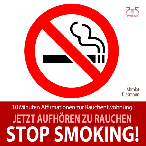 Cover: Stop Smoking! Jetzt aufhören zu rauchen