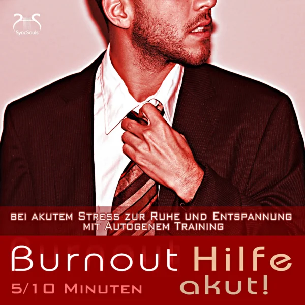 Cover: Burnout Hilfe akut - 5 und 10 Minuten