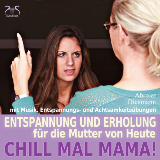 Cover: Chill Mal Mama! Entspannung und Erholung für die Mutter von Heute