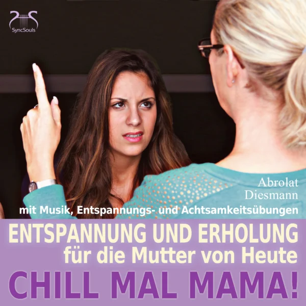 Cover: Chill Mal Mama! Entspannung und Erholung für die Mutter von Heute