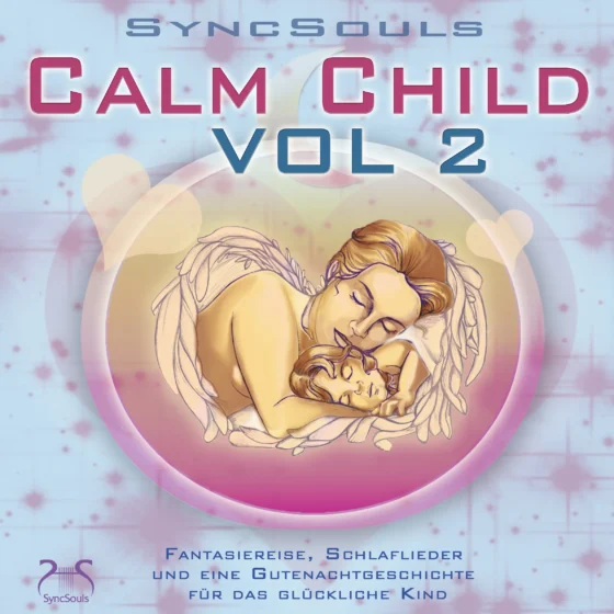 Cover: SyncSouls Calm Child Vol. 2: Entspannung, Ausgeglichenheit, besser Einschlafen