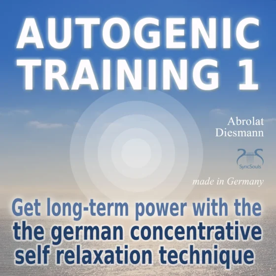 Cover: Autogenic Training 1 – Get long term power with the german self relaxation technique