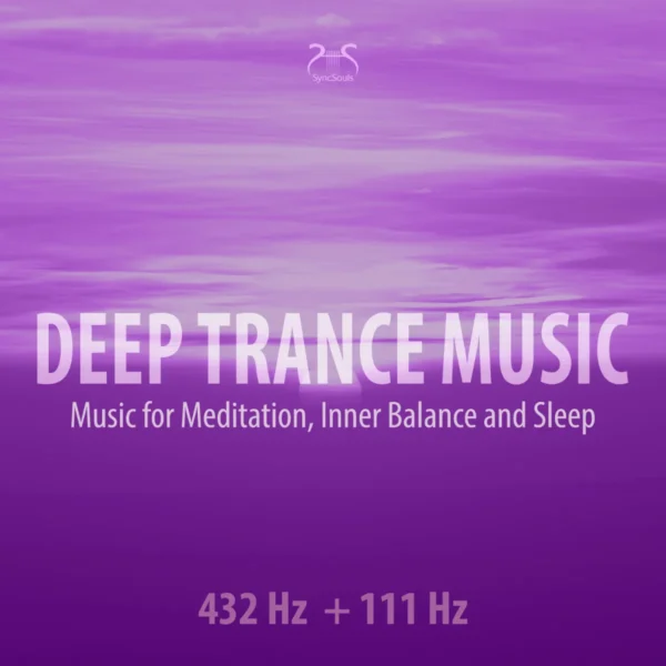 Deep Trance Music: 432 Hz + 111 Hz Music for Meditation, Inner Balance and Sleep – Hörbuch Cover