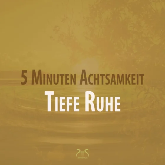 Cover: 5 Minuten Achtsamkeit – Tiefe Ruhe Körperreise Entschleunigung Dankbarkeit