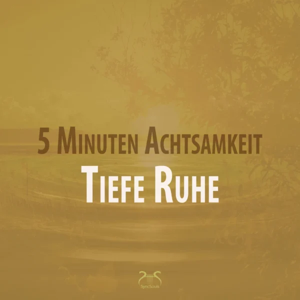 5 Minuten Achtsamkeit – Tiefe Ruhe Körperreise Entschleunigung Dankbarkeit – Hörbuch Cover