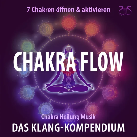 Cover: Chakra Flow – Chakra Heilung Musik – 7 Chakren öffnen & aktivieren