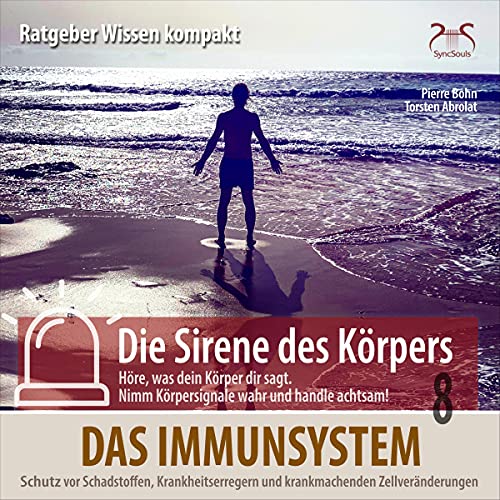 Cover: Das Immunsystem - Schutz vor Schadstoffen, Krankheitserregern und krankmachenden Zellveränderungen