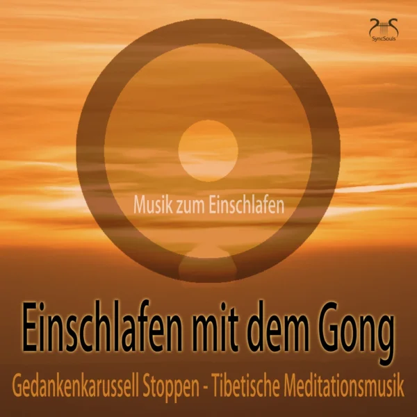 Einschlafen mit dem Gong – Gedankenkarussell Stoppen, Tibetische Meditationsmusik – Hörbuch Cover