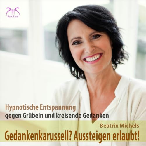 Cover: Gedankenkarussell? Aussteigen erlaubt! Hypnotische Entspannung gegen Grübeln und kreisende Gedanken