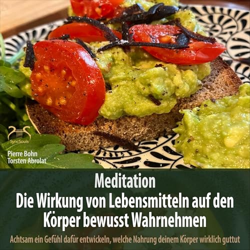 Cover: Meditation - Die Wirkung von Lebensmitteln auf den Körper bewusst Wahrnehmen