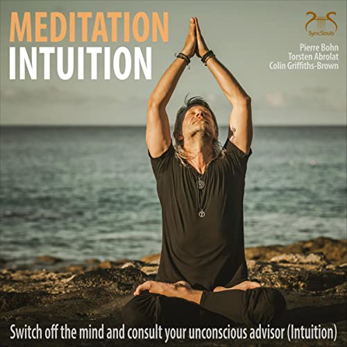 Cover: Meditation Intuition - Switch off the mind and consult your unconscious advisor (intuition)
