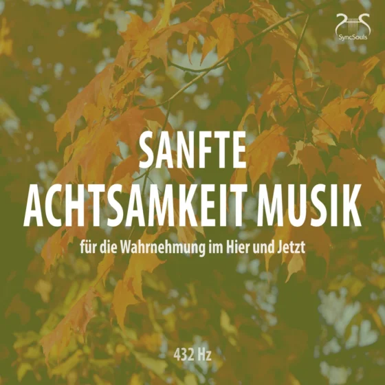 Cover: Sanfte Achtsamkeit Musik (432 Hz) – Der Klang der Entspannung und inneren Erneuerung für Köper, Geist und Seele