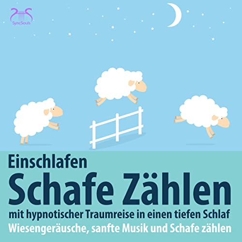 Cover: Schafe Zählen und Einschlafen - mit hypnotischer Traumreise in einen tiefen Schlaf