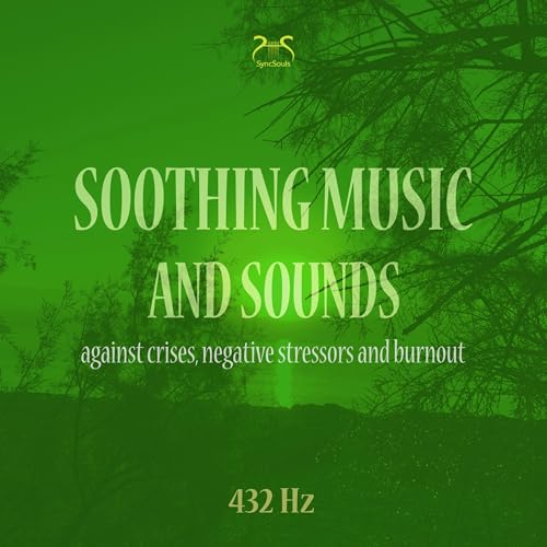 Cover: Soothing music (432 Hz) and sounds against crises, negative stressors and burnout