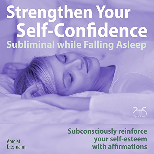 Cover: Strengthen Your Self-Confidence while Falling Asleep - Subliminal while Falling Asleep