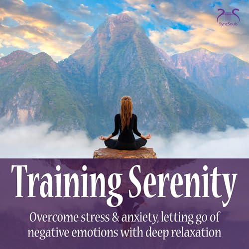 Cover: Training Serenity - Overcome stress & anxiety, letting go of negative emotions with deep relaxation