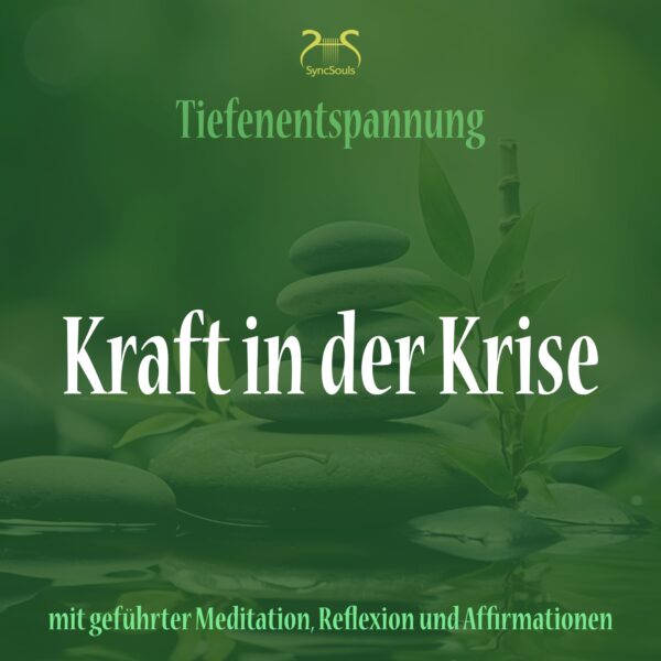 Kraft in der Krise – Selbststärkung mit Achtsamkeit, Reflexion und Affirmationen – Hörbuch Cover