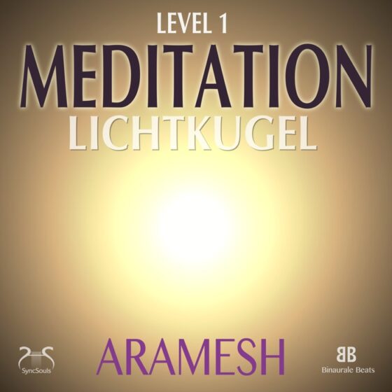 Level 1 Meditation: Lichtkugel – Aramesh (Cover)